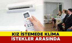 Kız İstemede Klima İstekler Arasında