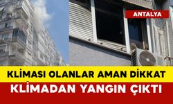 Klima yangın çıkardı