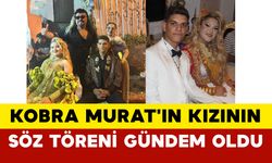 Kobra Murat'ın Kızının Söz Töreni Gündem Oldu