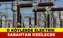 Köylerde sabahtan elektrik kesilecek