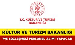 Kültür ve Turizm Bakanlığı 795 Sözleşmeli Personel Alımı Yapacak