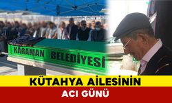 Kütahya Ailesinin Acı Günü