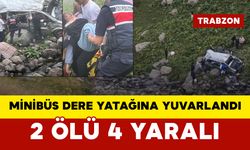Minibüs Dere Yatağına Yuvarlandı: 2 Ölü 4 Yaralı