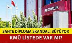 Sahte Diploma Skandalı Büyüyor: KMÜ Listede Var mı?
