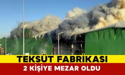 Teksüt fabrikasında çıkan yangın 2 kişiye mezar oldu