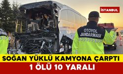 TEM’de yolcu otobüsü ile soğan yüklü kamyon çarpıştı: 1 ölü, 10 yaralı