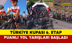 Türkiye Kupası 6. Etap Puanlı Yol Yarışları Başladı
