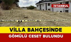 Villa bahçesinde gömülü ceset bulundu
