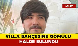 Villa bahçesine gömülü halde bulundu