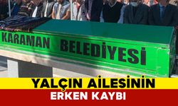 Yalçın Ailesinin Erken Yaştaki Acı Kaybı