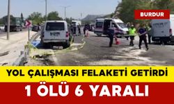 Yol Çalışması Felaketi Getirdi: 1 Ölü 6 Yaralı