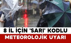 8 İl İçin 'Sarı' Kodlu Meteorolojik Uyarı