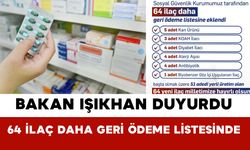 Bakan Işıkhan Duyurdu: 64 İlaç Daha Geri Ödeme Listesinde