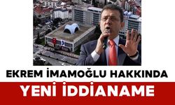 Ekrem İmamoğlu Hakkında Yeni İddianame