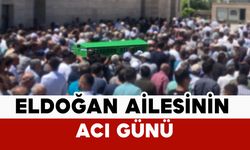 Eldoğan Ailesinin Acı Günü