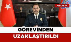 Emniyet Genel Müdürlüğü duyurdu: Antalya İl Emniyet Müdürü görevinden uzaklaştırıldı