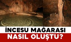 İncesu Mağarası Nasıl Oluştu?