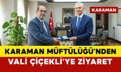 Karaman Müftülüğü'nden Vali Çiçekli'ye Ziyaret