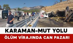 Karaman Mut yolu ölüm virajı yine faciaya sahne oldu