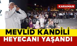 Karaman’da Mevlid Kandili heyecanı yaşandı