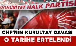 Karar Açıklandı: CHP'nin Kurultay Davası O Tarihe Ertelendi