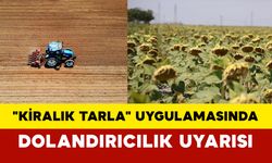 "Kiralık Tarla" Uygulamasında Dolandırıcılık Uyarısı