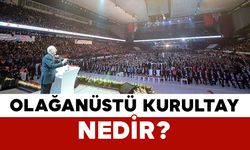Olağanüstü Kurultay Nedir?