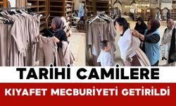 Tarihi Camilere Kıyafet Mecburiyeti Getirildi