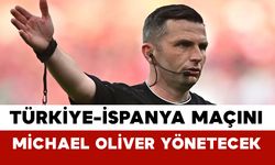 Türkiye-İspanya Maçını Michael Oliver Yönetecek