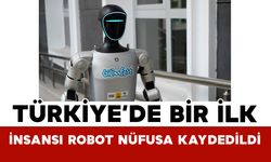 Türkiye’de Bir İlk: İnsansı Robot Nüfusa Kaydedildi