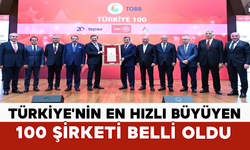 Türkiye'nin En Hızlı Büyüyen 100 Şirketi Belli Oldu