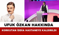 Ufuk Özkan Hakkında Korkutan İddia: Hastaneye Kaldırıldı