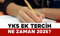 YKS ek tercih ne zaman 2025?