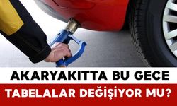 Akaryakıtta Bu Gece Tabelalar Değişiyor Mu?