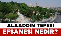 Alaaddin Tepesi Efsanesi Nedir?