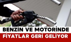 Benzin ve Motorinde Fiyatlar Geri Geliyor