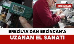 Brezilya’dan Erzincan’a uzanan el sanatı