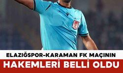 Elazığspor-Karaman FK Maçının Hakemleri Belli Oldu