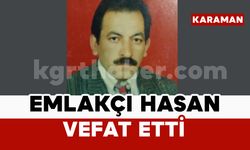 Emlakçı Hasan vefat etti