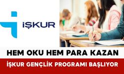 Hem oku hem para kazan: İŞKUR Gençlik Programı başlıyor