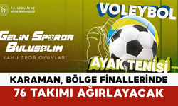 Karaman, Bölge Finallerinde 76 Takımı Ağırlayacak