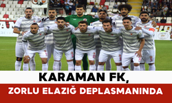 Karaman FK, Zorlu Elazığ Deplasmanında