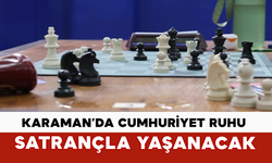 Karaman’da Cumhuriyet Ruhu Satrançla Yaşanacak