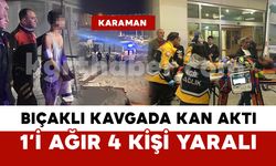 Karaman’da hastane şantiyesinde bıçaklı kavga: 1’i ağır 4 yaralı