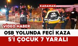Karaman’da Korkunç Kaza: 7 Yaralı