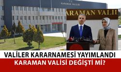 Karaman’da Valiler Kararnamesi Beklentisi Sona Erdi