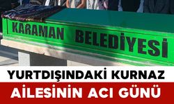 Karamanlı Kurnaz ailesinin acı günü