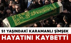 Karamanlı Şimşek ailesinin genç yaştaki acı kaybı