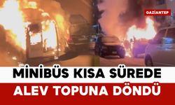 Minibüs kısa sürede alev topuna döndü