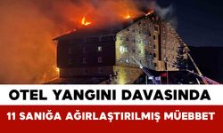 Otel Yangını Davasında 11 Sanığa Ağırlaştırılmış Müebbet